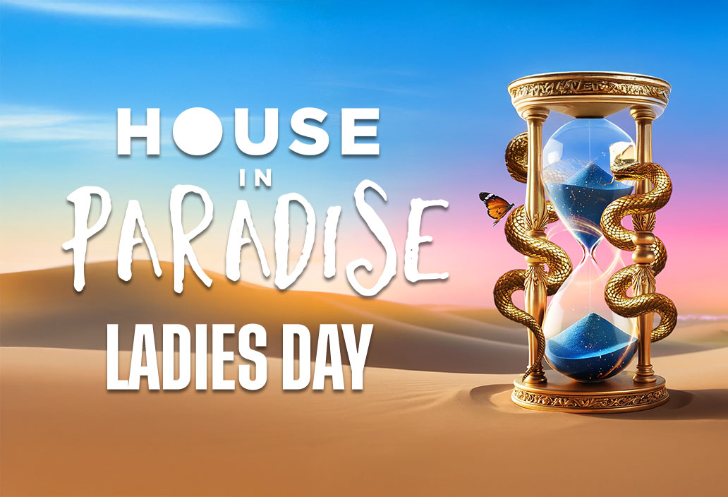 House In Paradise / Ladies Day