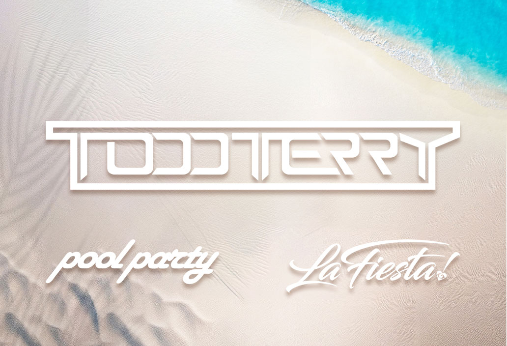 Pool Party & La fiesta present TODD TERRY